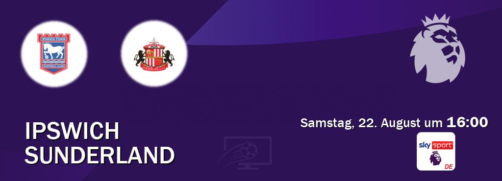 Das Spiel zwischen Ipswich und Sunderland wird am Samstag, 22. August um 16:00, live vom Sky Sport Premier League übertragen. Das Spiel zwischen Ipswich und Sunderland wird am Samstag, 22. August um 16:00, live vom Sky Sport Premier League übertragen.