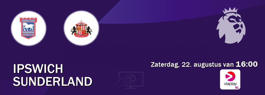 Wedstrijd tussen Ipswich en Sunderland live op tv bij Viaplay Nederland (zaterdag, 22. augustus van  16:00).