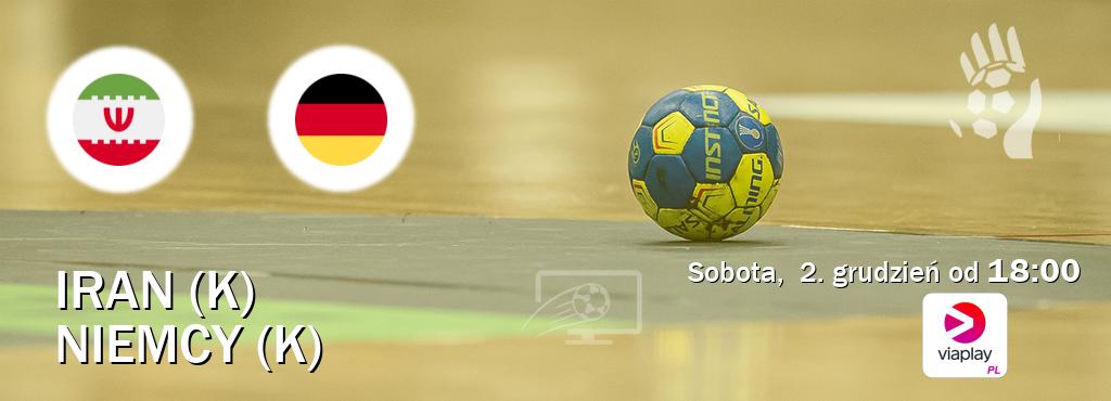 Gra między Iran (K) i Niemcy (K) transmisja na żywo w Viaplay Polska (sobota,  2. grudzień od  18:00).