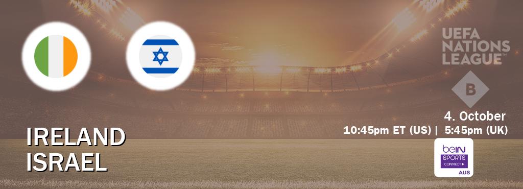 You can watch game live between Ireland and Israel on beIN Sports Connect(AU).