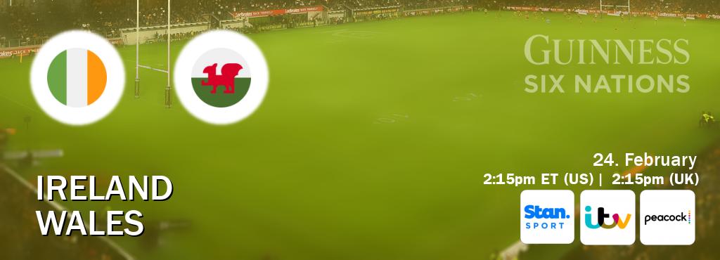 You can watch game live between Ireland and Wales on Stan Sport(AU), ITV(UK), Peacock(US).
