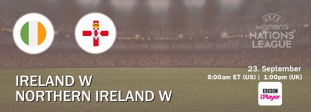 You can watch game live between Ireland W and Northern Ireland W on BBC iPlayer(UK).