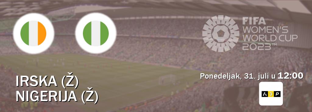 Izravni prijenos utakmice Irska (Ž) i Nigerija (Ž) pratite uživo na Arena Premium 3 (ponedeljak, 31. juli u  12:00).