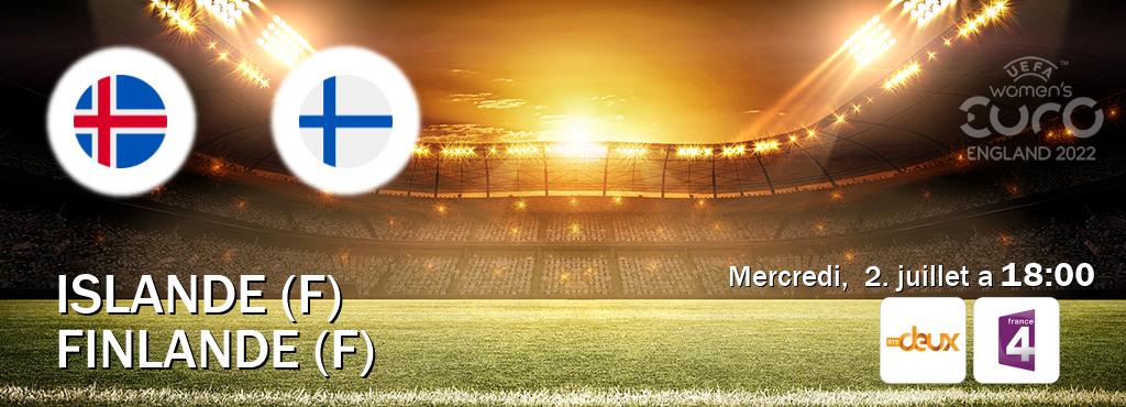 Match entre Islande (F) et Finlande (F) en direct à la RTS Deux et France 4 (mercredi, 2. juillet a 18:00). Match entre Islande (F) et Finlande (F) en direct à la RTS Deux et France 4 (mercredi, 2. juillet a 18:00).