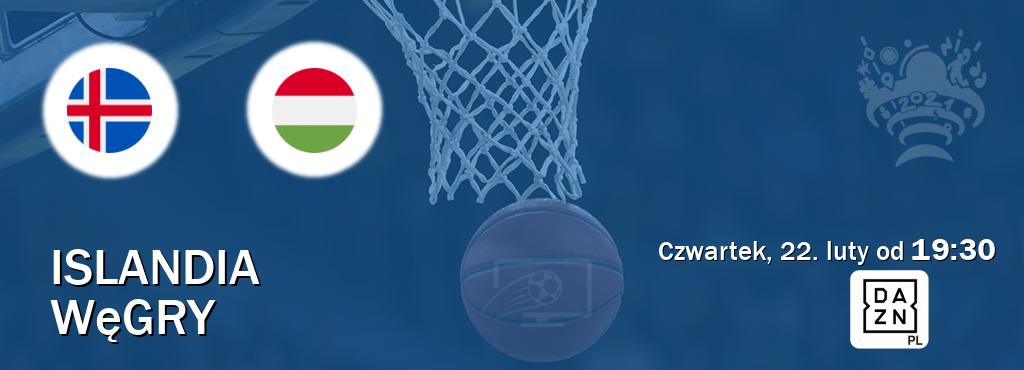 Gra między Islandia i Węgry transmisja na żywo w DAZN (czwartek, 22. luty od  19:30).