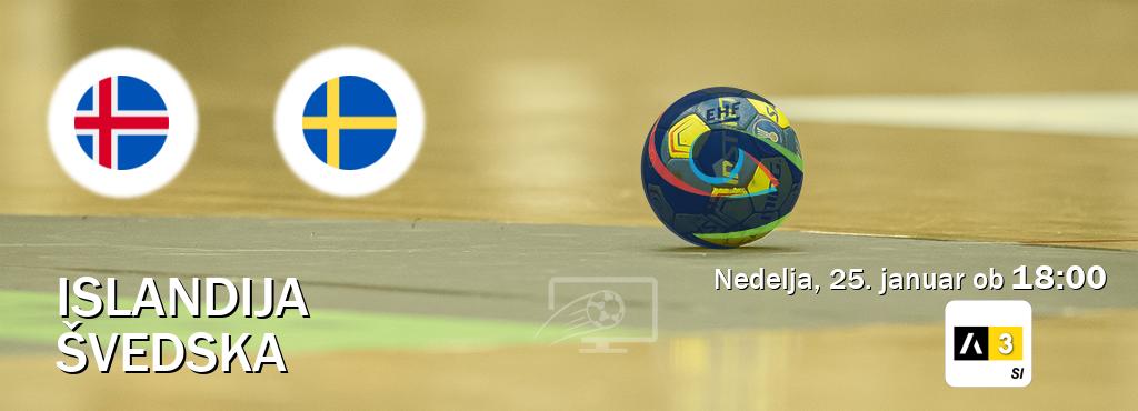 Islandija in Švedska v živo na Arena Sport 3. Prenos tekme bo v nedelja, 25. januar ob 18:00 Islandija in Švedska v živo na Arena Sport 3. Prenos tekme bo v nedelja, 25. januar ob 18:00