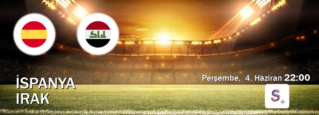 Karşılaşma İspanya - Irak S Sport +'den canlı yayınlanacak (Perşembe,  4. Haziran  22:00).