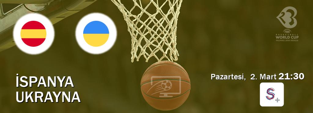 Karşılaşma İspanya - Ukrayna S Sport +'den canlı yayınlanacak (Pazartesi,  2. Mart  21:30).