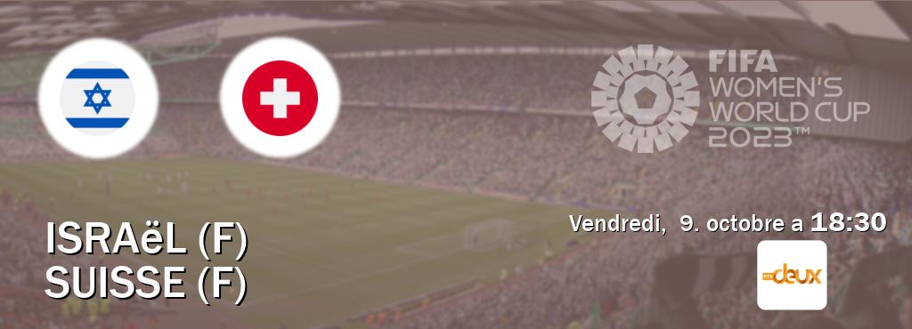 Match entre Israël (F) et Suisse (F) en direct à la RTS 2 (vendredi,  9. octobre a  18:30).