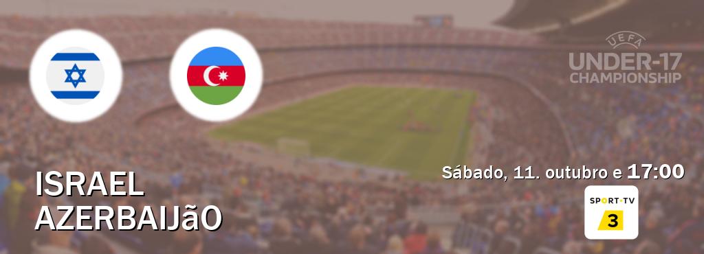 Jogo entre Israel U17 e Azerbaijão U17 tem emissão Sport TV 3 (sábado, 11. outubro e 17:00). Jogo entre Israel U17 e Azerbaijão U17 tem emissão Sport TV 3 (sábado, 11. outubro e 17:00).