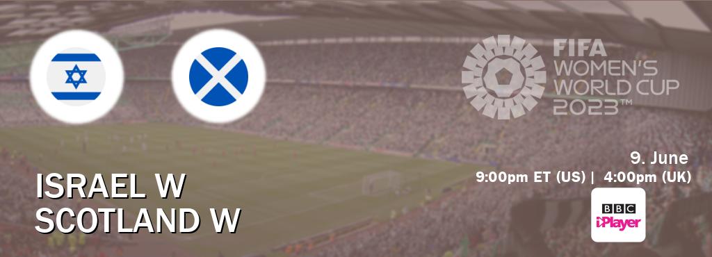 You can watch game live between Israel W and Scotland W on BBC iPlayer(UK).