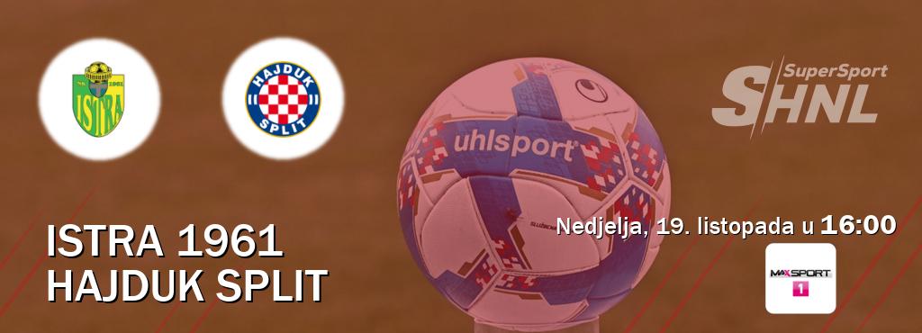 Izravni prijenos utakmice Istra 1961 i Hajduk Split pratite uživo na MAXSport1 (nedjelja, 19. listopada u 16:00). Izravni prijenos utakmice Istra 1961 i Hajduk Split pratite uživo na MAXSport1 (nedjelja, 19. listopada u 16:00).
