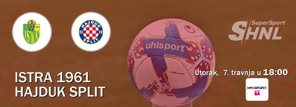 Izravni prijenos utakmice Istra 1961 i Hajduk Split pratite uživo na MAXSport1 (utorak,  7. travnja u  18:00).