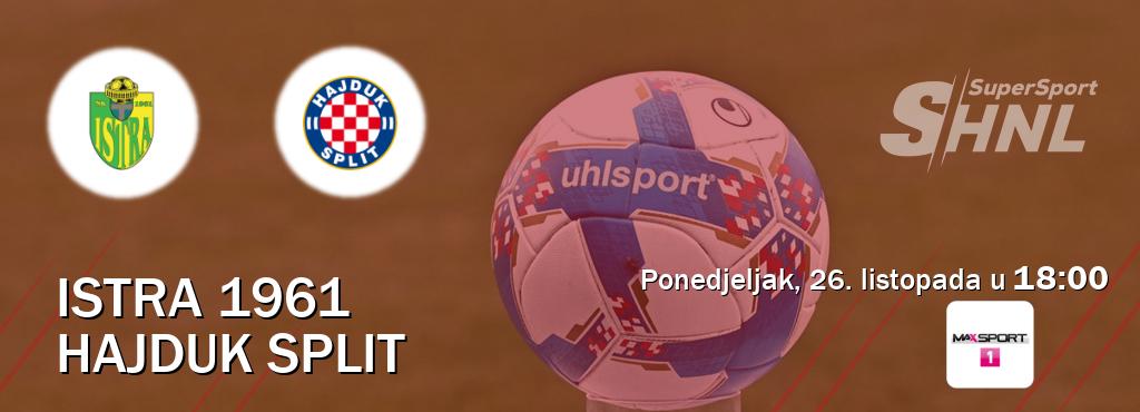 Izravni prijenos utakmice Istra 1961 i Hajduk Split pratite uživo na MAXSport1 (ponedjeljak, 26. listopada u 18:00). Izravni prijenos utakmice Istra 1961 i Hajduk Split pratite uživo na MAXSport1 (ponedjeljak, 26. listopada u 18:00).
