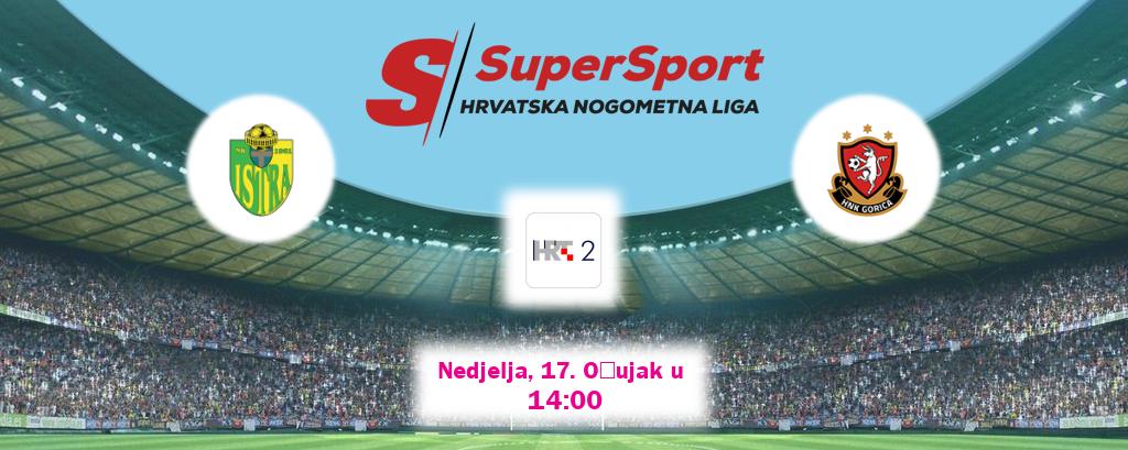 Izravni prijenos utakmice Istra 1961 i HNK Gorica pratite uživo na HTV2 (Nedjelja, 17. Ožujak u  14:00).
