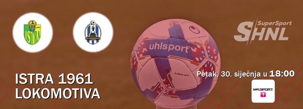 Izravni prijenos utakmice Istra 1961 i Lokomotiva pratite uživo na MAXSport1 (petak, 30. siječnja u 18:00). Izravni prijenos utakmice Istra 1961 i Lokomotiva pratite uživo na MAXSport1 (petak, 30. siječnja u 18:00).