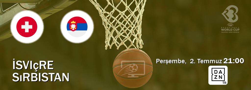 Karşılaşma İsviçre - Sırbistan DAZN'den canlı yayınlanacak (Perşembe,  2. Temmuz  21:00).