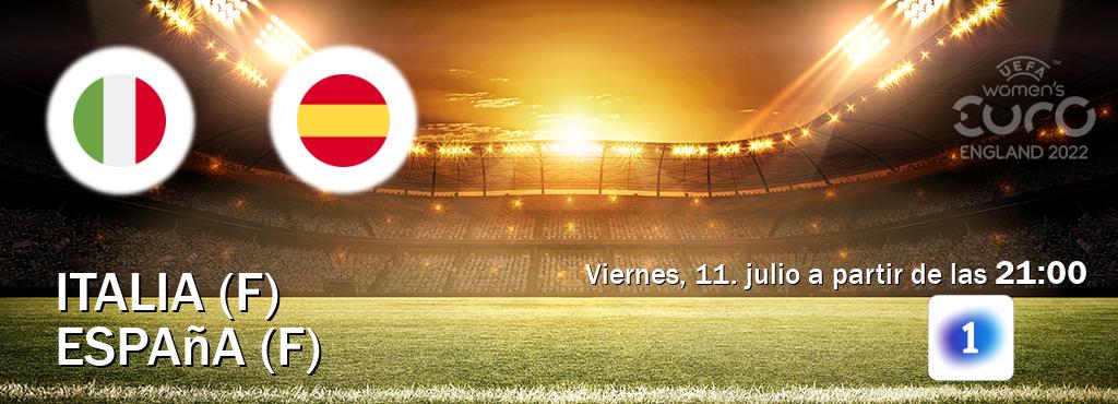 El partido entre Italia (F) y España (F) será retransmitido por LA 1 (viernes, 11. julio a partir de las  21:00).