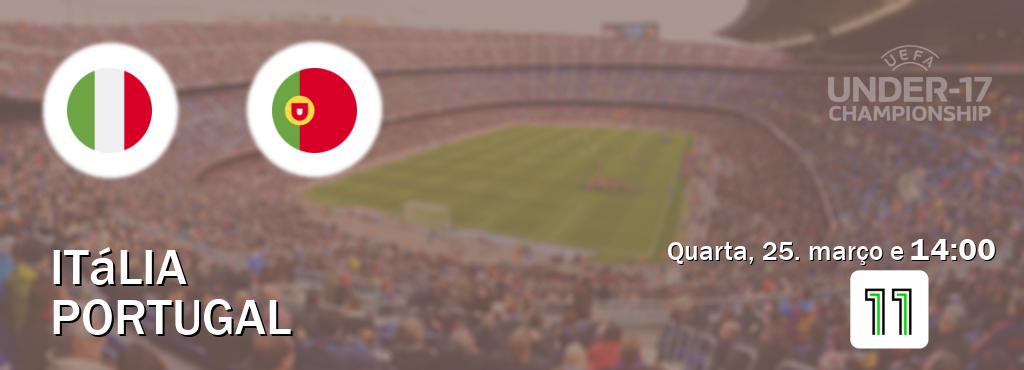 Jogo entre Itália U17 e Portugal U17 tem emissão Canal 11 (quarta, 25. março e 14:00). Jogo entre Itália U17 e Portugal U17 tem emissão Canal 11 (quarta, 25. março e 14:00).