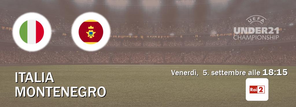 Il match Italia U21 - Montenegro U21 sarà trasmesso in diretta TV su Rai 2 (ore 18:15) Il match Italia U21 - Montenegro U21 sarà trasmesso in diretta TV su Rai 2 (ore 18:15)