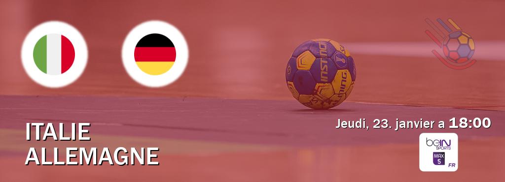 Match entre Italie et Allemagne en direct à la beIN Sports 5 Max (jeudi, 23. janvier a  18:00).