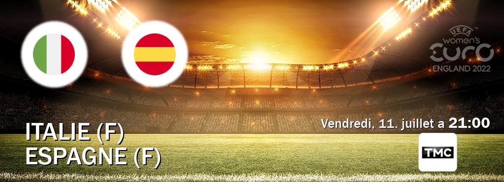 Match entre Italie (F) et Espagne (F) en direct à la TMC (vendredi, 11. juillet a 21:00). Match entre Italie (F) et Espagne (F) en direct à la TMC (vendredi, 11. juillet a 21:00).