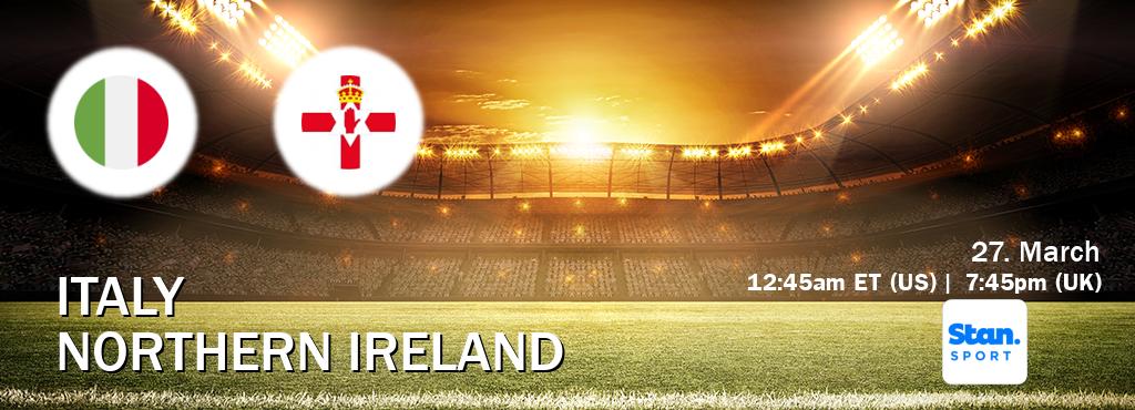 You can watch game live between Italy and Northern Ireland on Stan Sport(AU).