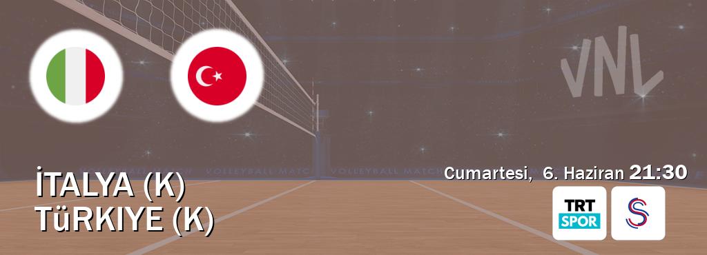 Karşılaşma İtalya (K) - Türkiye (K) TRT Spor ve S Sport'den canlı yayınlanacak (Cumartesi,  6. Haziran  21:30).