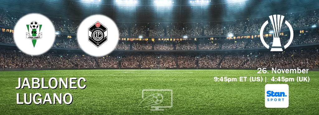 You can watch game live between Jablonec and Lugano on Stan Sport(AU).