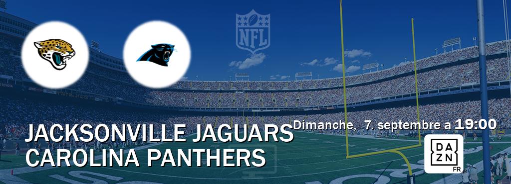Match entre Jacksonville Jaguars et Carolina Panthers en direct à la DAZN (dimanche, 7. septembre a 19:00). Match entre Jacksonville Jaguars et Carolina Panthers en direct à la DAZN (dimanche, 7. septembre a 19:00).