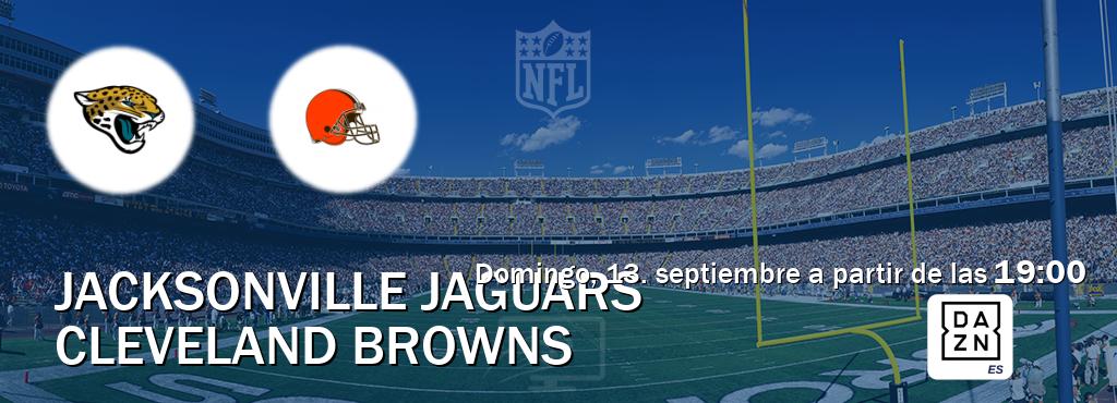 El partido entre Jacksonville Jaguars y Cleveland Browns será retransmitido por DAZN España (domingo, 13. septiembre a partir de las  19:00).