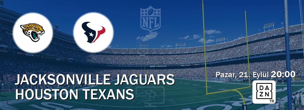 Karşılaşma Jacksonville Jaguars - Houston Texans DAZN'den canlı yayınlanacak (Pazar, 21. Eylül 20:00). Karşılaşma Jacksonville Jaguars - Houston Texans DAZN'den canlı yayınlanacak (Pazar, 21. Eylül 20:00).