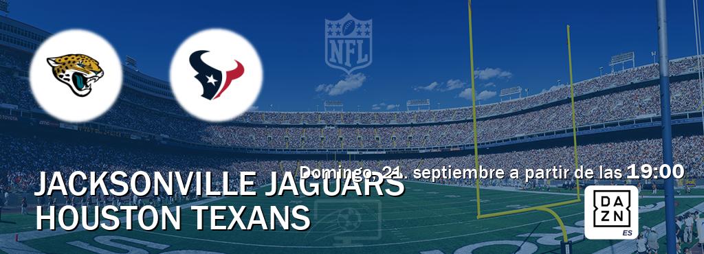 El partido entre Jacksonville Jaguars y Houston Texans será retransmitido por DAZN España (domingo, 21. septiembre a partir de las  19:00).
