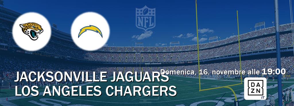 Il match Jacksonville Jaguars - Los Angeles Chargers sarà trasmesso in diretta TV su DAZN Italia (ore 19:00) Il match Jacksonville Jaguars - Los Angeles Chargers sarà trasmesso in diretta TV su DAZN Italia (ore 19:00)