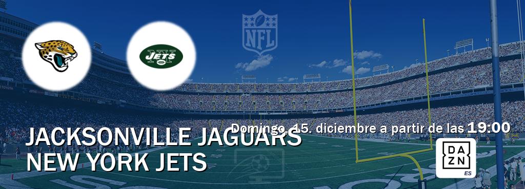 El partido entre Jacksonville Jaguars y New York Jets será retransmitido por DAZN España (domingo, 15. diciembre a partir de las  19:00).