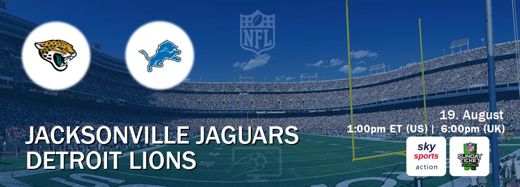 You can watch game live between Jacksonville Jaguars and Detroit Lions on Sky Sports Action(UK) and NFL Sunday Ticket(US).