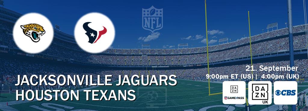 You can watch game live between Jacksonville Jaguars and Houston Texans on DAZN NFL Game Pass, DAZN UK(UK), CBS(US). You can watch game live between Jacksonville Jaguars and Houston Texans on DAZN NFL Game Pass, DAZN UK(UK), CBS(US).
