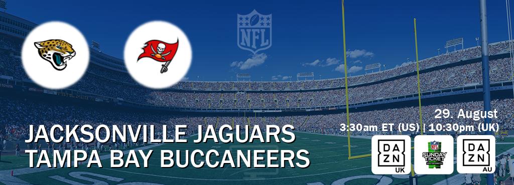 You can watch game live between Jacksonville Jaguars and Tampa Bay Buccaneers on DAZN UK(UK), NFL Sunday Ticket(US), DAZN(AU).