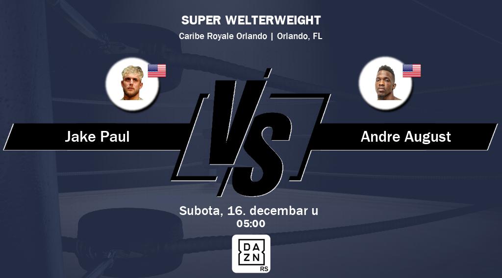 Борба између Jake Paul и Andre August ће бити приказана уживо на DAZN.
