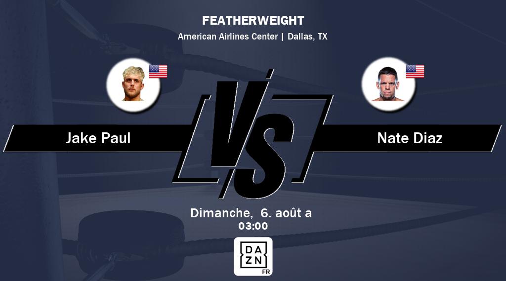 Le combat entre Jake Paul et Nate Diaz sera diffusé en direct sur DAZN.