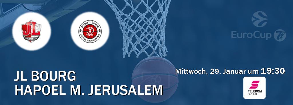 Das Spiel zwischen JL Bourg und Hapoel M. Jerusalem wird am Mittwoch, 29. Januar um  19:30, live vom Magenta Sport übertragen.