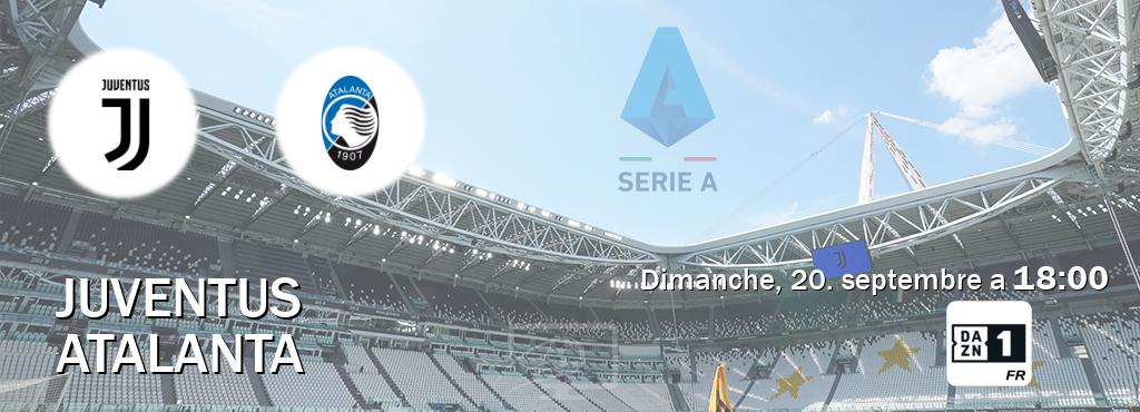 Match entre Juventus et Atalanta en direct à la DAZN 1 (dimanche, 20. septembre a  18:00).