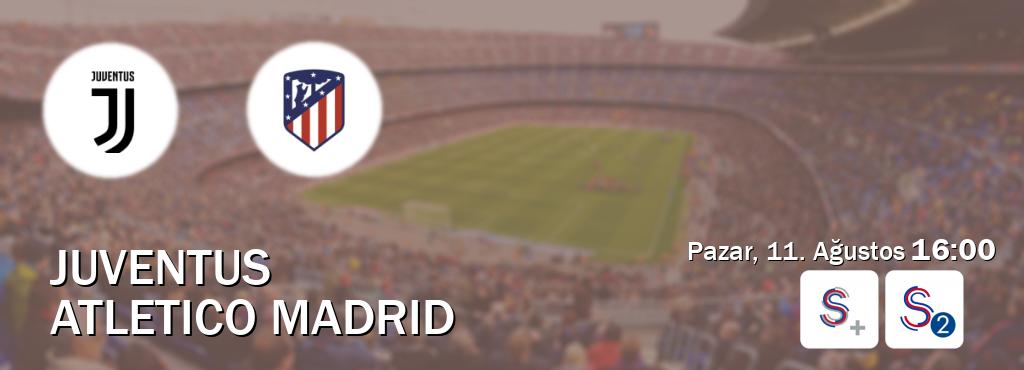 Karşılaşma Juventus - Atletico Madrid S Sport + ve S Sport 2'den canlı yayınlanacak (Pazar, 11. Ağustos  16:00).