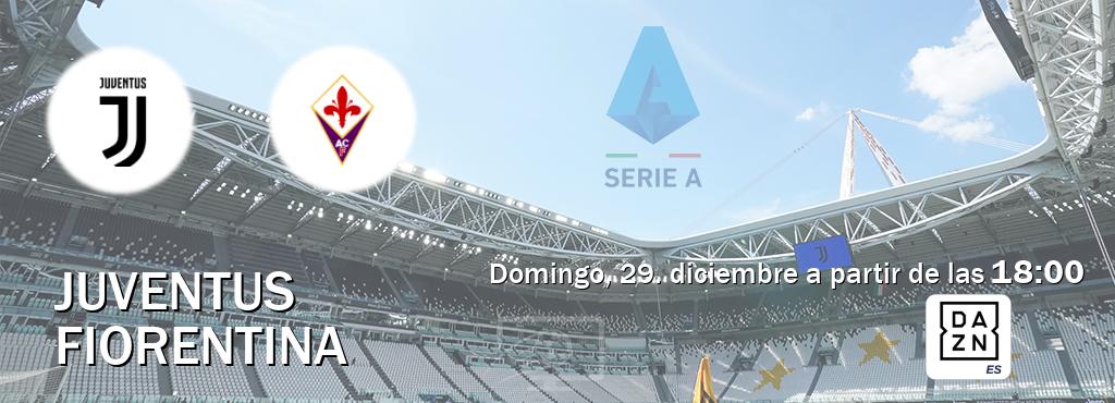 El partido entre Juventus y Fiorentina será retransmitido por DAZN España (domingo, 29. diciembre a partir de las  18:00).