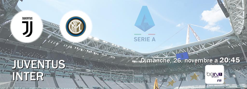 Match entre Juventus et Inter en direct à la beIN Sports 1 (dimanche, 26. novembre a  20:45).
