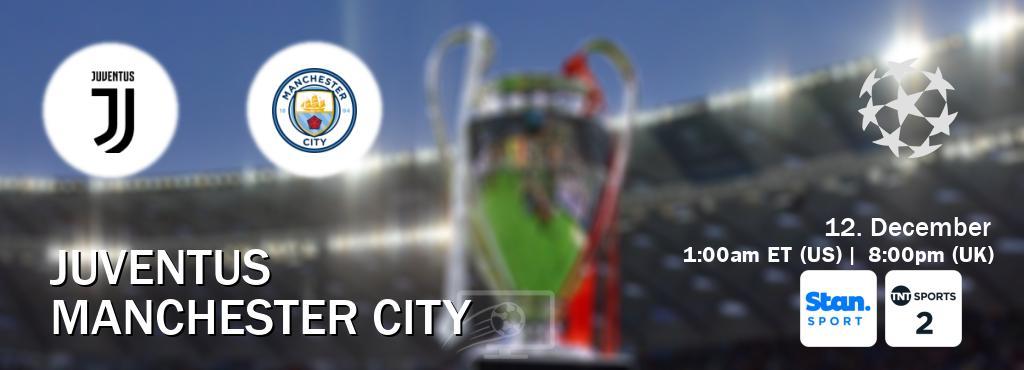 You can watch game live between Juventus and Manchester City on Stan Sport(AU) and TNT Sports 2(UK).