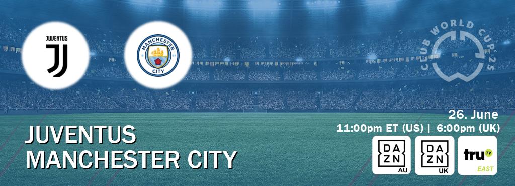 You can watch game live between Juventus and Manchester City on DAZN(AU), DAZN UK(UK), truTV East(US).