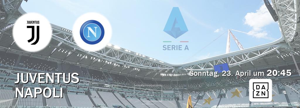 Das Spiel zwischen Juventus und Napoli wird am Sonntag, 23. April um  20:45, live vom DAZN übertragen.