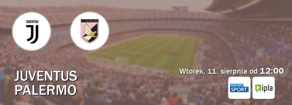 Gra między Juventus i Palermo transmisja na żywo w Polsat Sport i IPLA (wtorek, 11. sierpnia od  12:00).