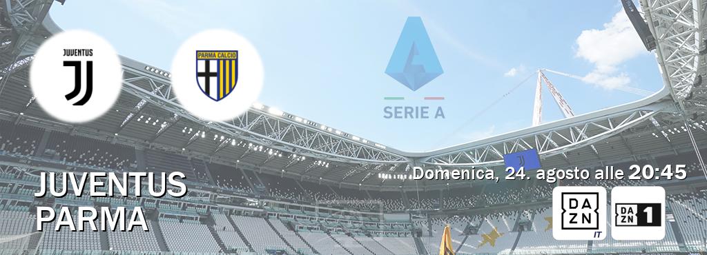 Il match Juventus - Parma sarà trasmesso in diretta TV su DAZN Italia e Zona DAZN (ore 20:45)